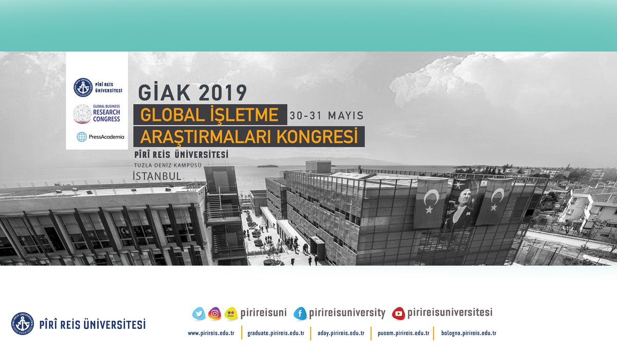 Global İşletme Araştırmaları Kongresi (GİAK-2019), 30-31 Mayıs 2019, Piri Reis Üniversitesi, Tuzla/İSTANBUL https://t.co/8QqO2bAgWO